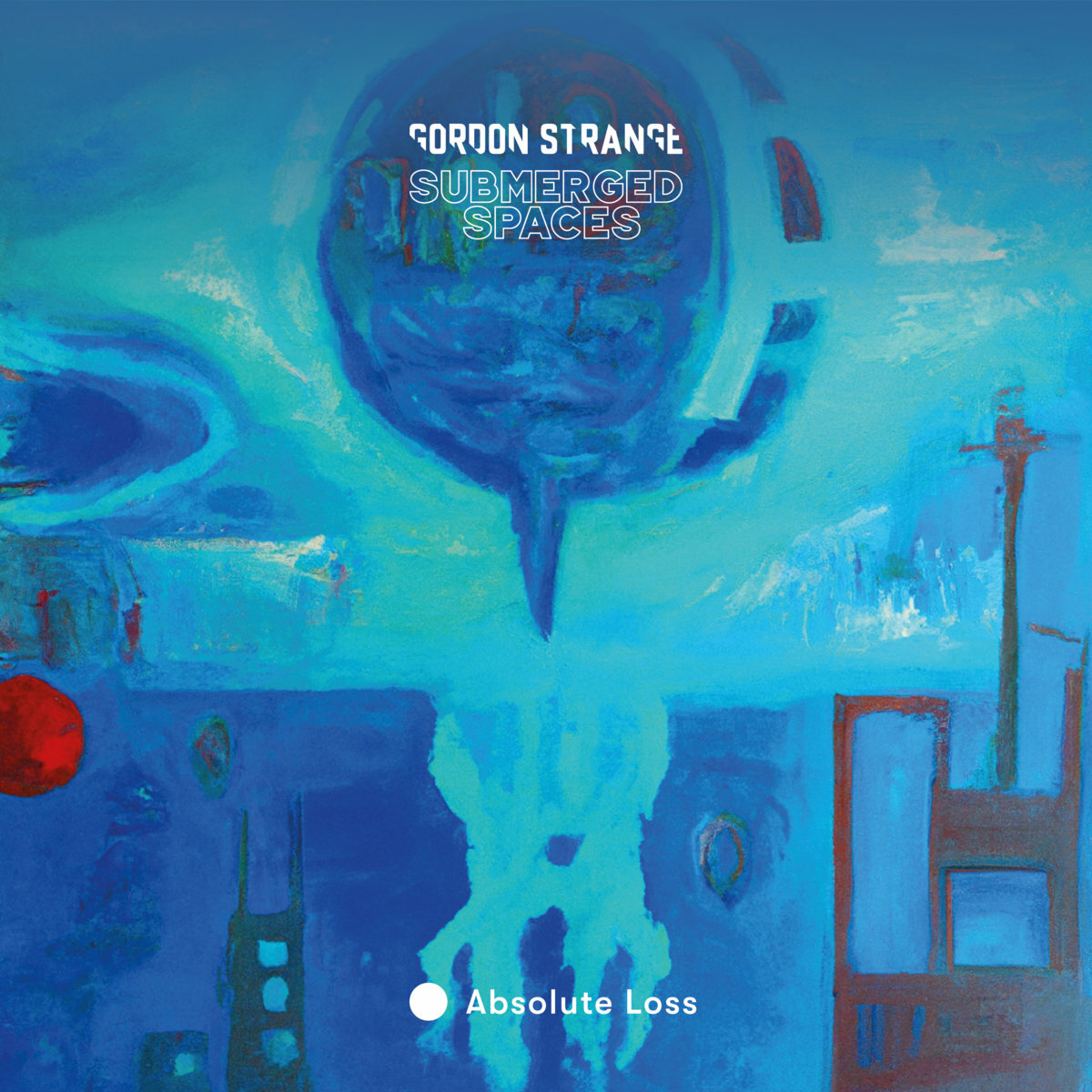 Gordon Strange - Submerged Spaces