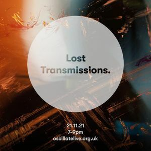 Lost Transmissions 21.11.2021